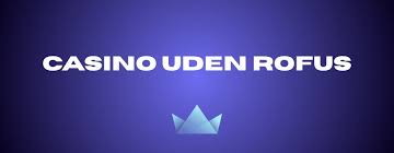 Spil Trygt Casino Online Uden om Rufus