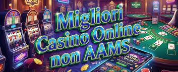 I Migliori Casinò Online Non AAMS Scopri le Opzioni Alternative
